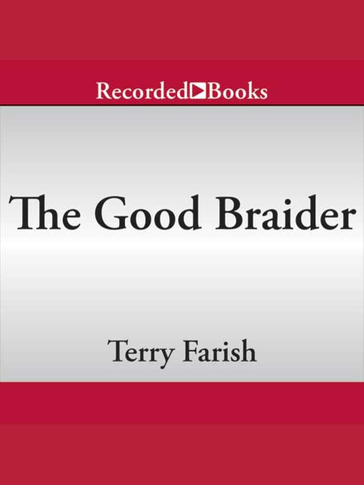 Title details for The Good Braider by Terry Farish - Wait list